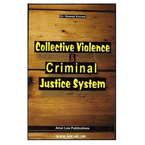 Amar Law Publication's Collective Violence & Criminal Justice System for LL.M Students by Dr. Sheetal Kanwal & Dr. Farhat Khan